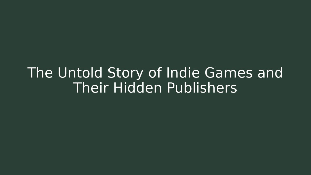 The Untold Story of Indie Games and Their Hidden Publishers - Critter Realm