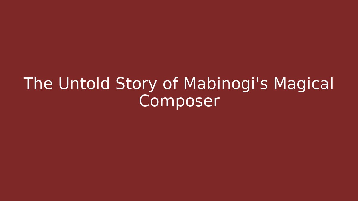 The Untold Story of Mabinogi's Magical Composer