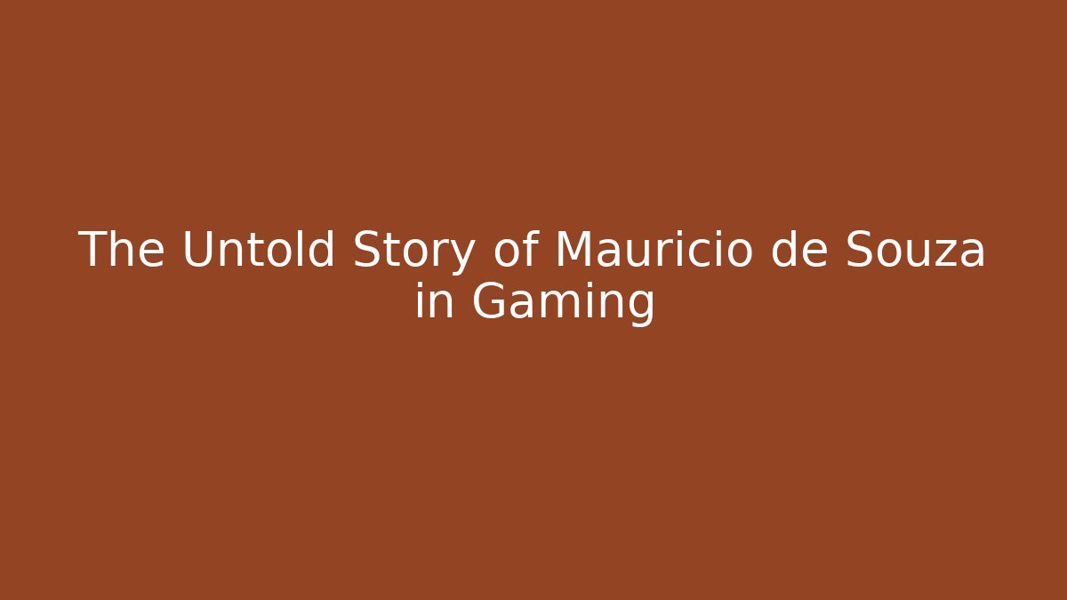 The Untold Story of Mauricio de Souza in Gaming