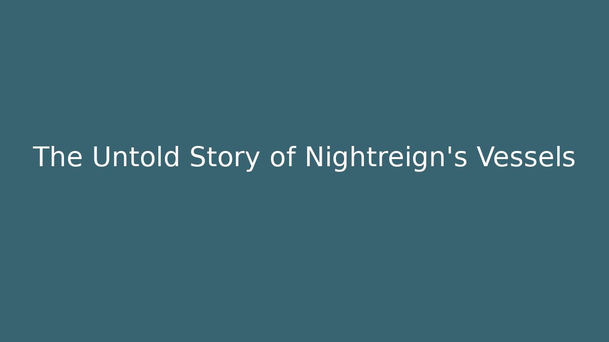 The Untold Story of Nightreign's Vessels