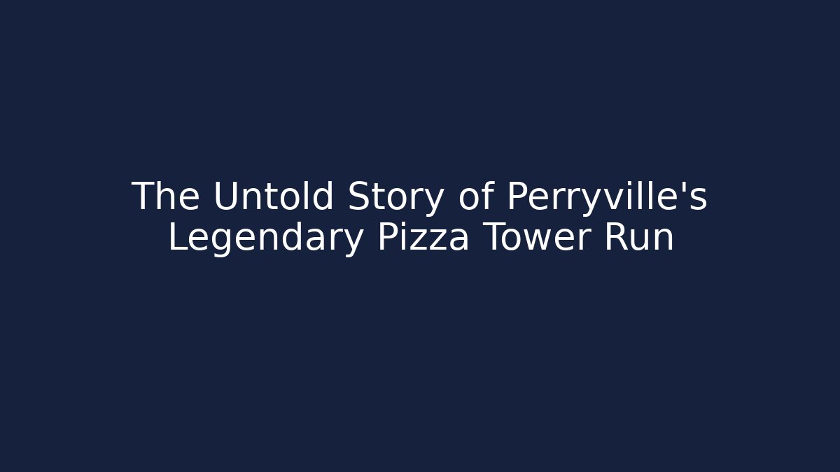 The Untold Story of Perryville’s Legendary Pizza Tower Run
