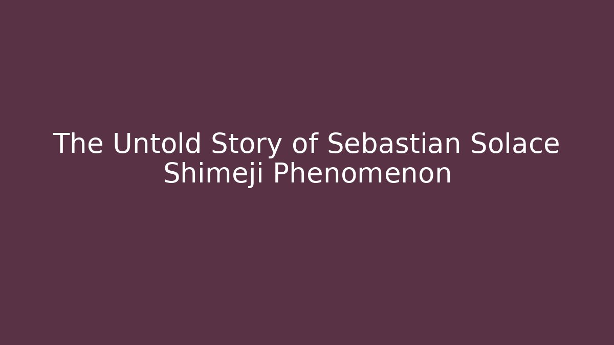 The Untold Story of Sebastian Solace Shimeji Phenomenon