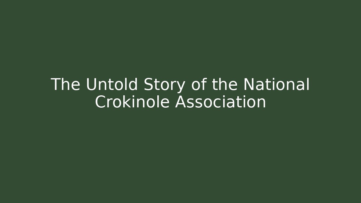 The Untold Story of the National Crokinole Association