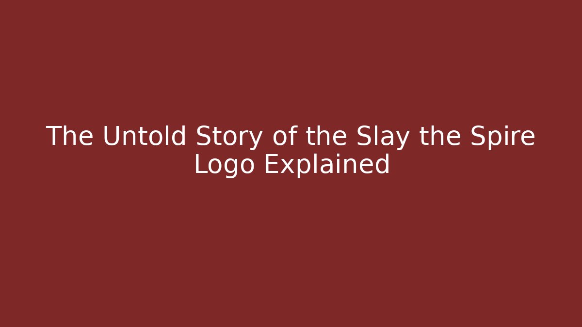 The Untold Story of the Slay the Spire Logo Explained