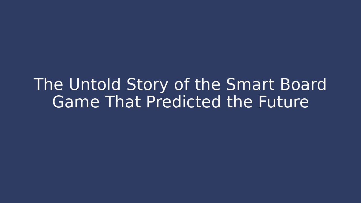 The Untold Story of the Smart Board Game That Predicted the Future
