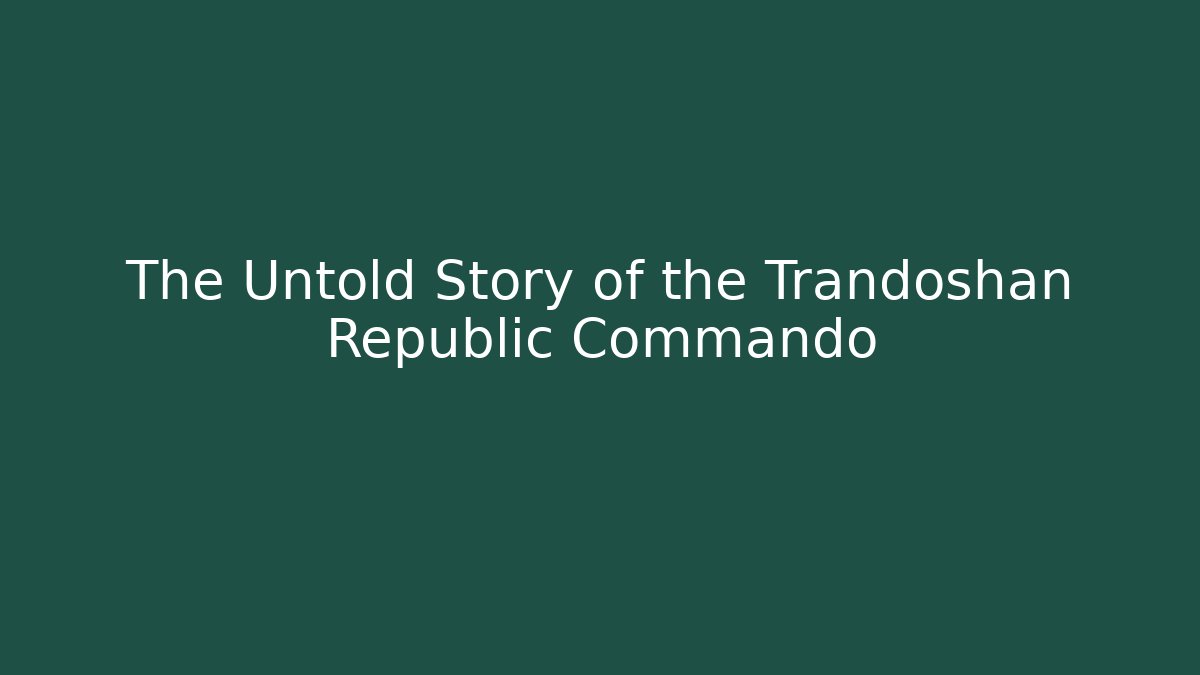 The Untold Story of the Trandoshan Republic Commando