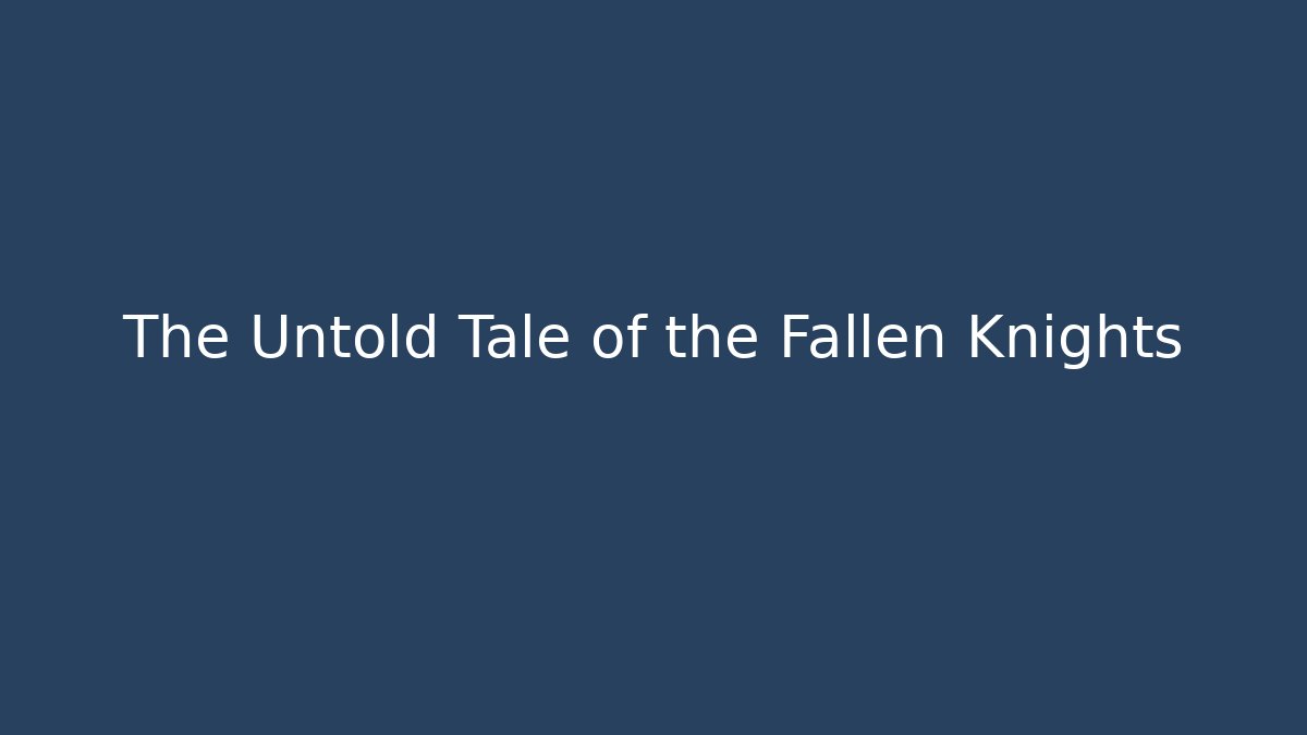 The Untold Tale of the Fallen Knights - Critter Realm