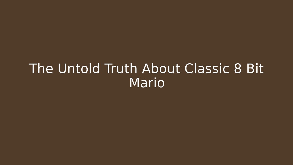 The Untold Truth About Classic 8 Bit Mario - Critter Realm