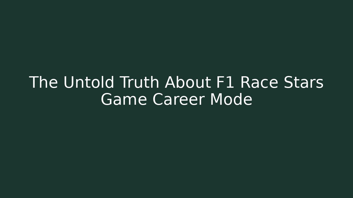 The Untold Truth About F1 Race Stars Game Career Mode