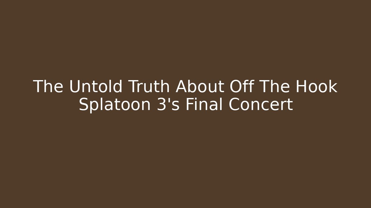 The Untold Truth About Off The Hook Splatoon 3’s Final Concert