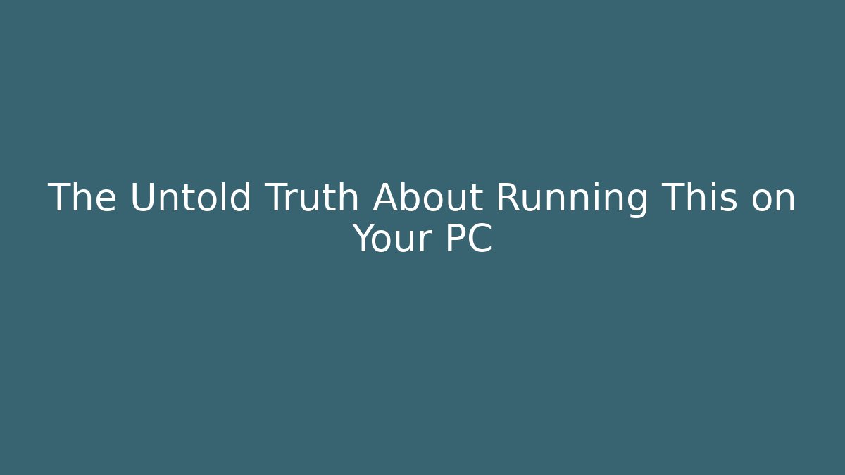 The Untold Truth About Running This on Your PC - Critter Realm