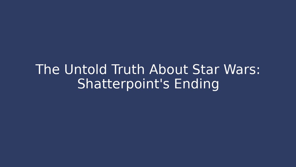 The Untold Truth About Star Wars: Shatterpoint's Ending