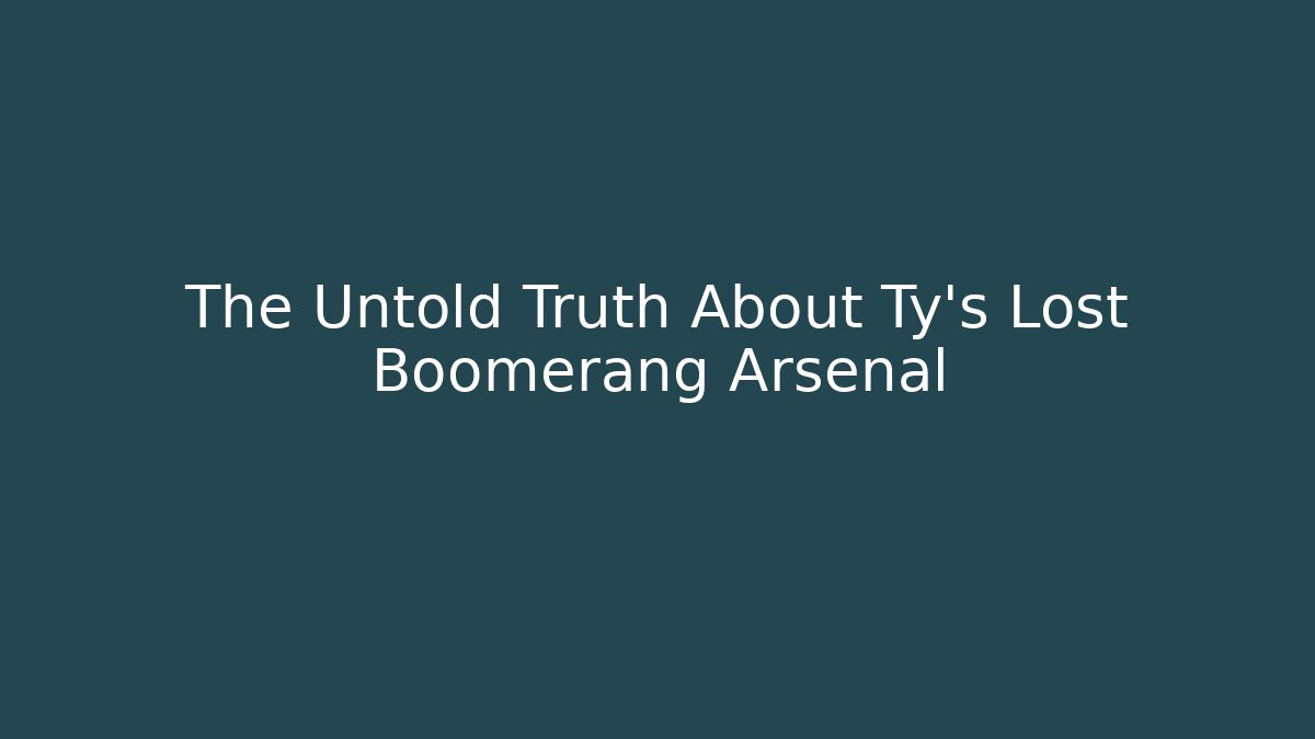 The Untold Truth About Ty's Lost Boomerang Arsenal - Critter Realm
