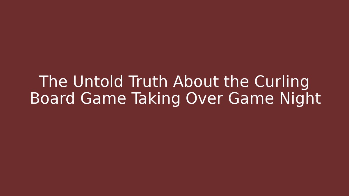 The Untold Truth About the Curling Board Game Taking Over Game Night