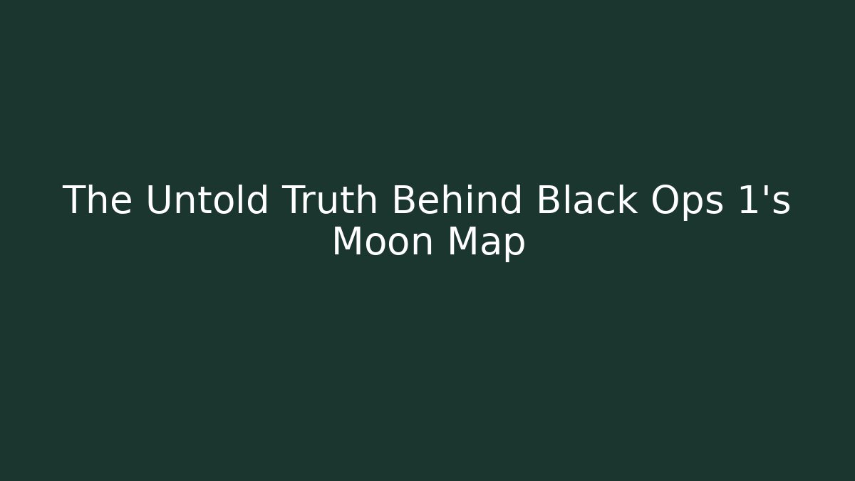 The Untold Truth Behind Black Ops 1’s Moon Map - Critter Realm