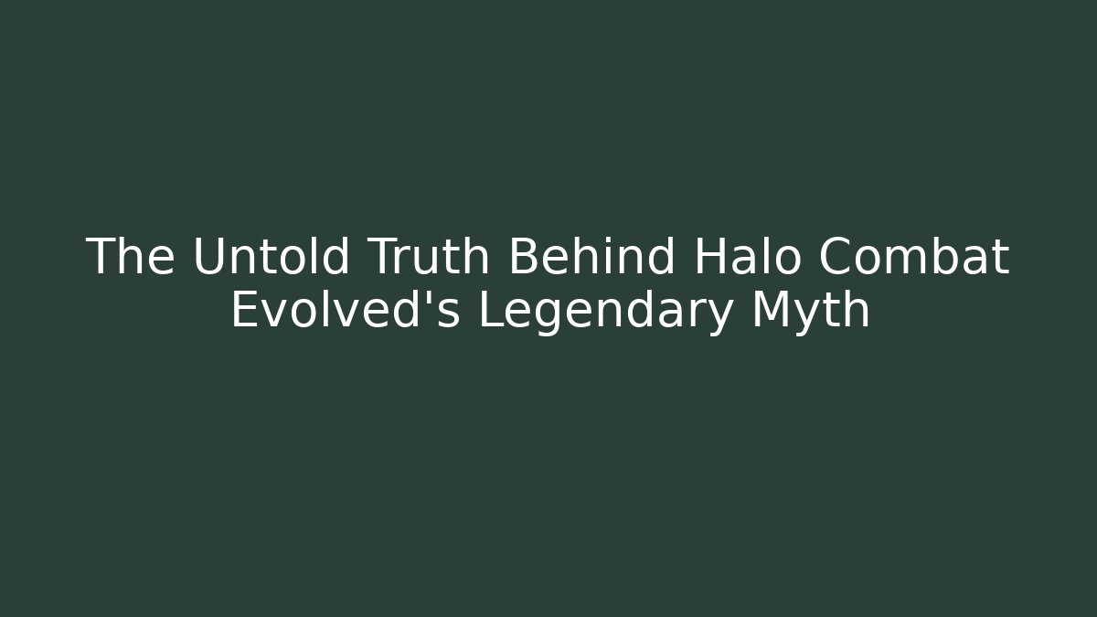 The Untold Truth Behind Halo Combat Evolved's Legendary Myth