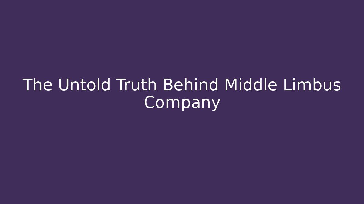 The Untold Truth Behind Middle Limbus Company