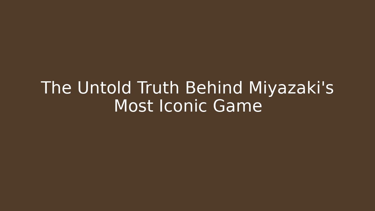 The Untold Truth Behind Miyazaki's Most Iconic Game