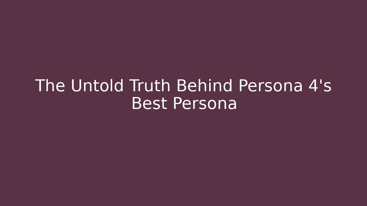 The Untold Truth Behind Persona 4's Best Persona