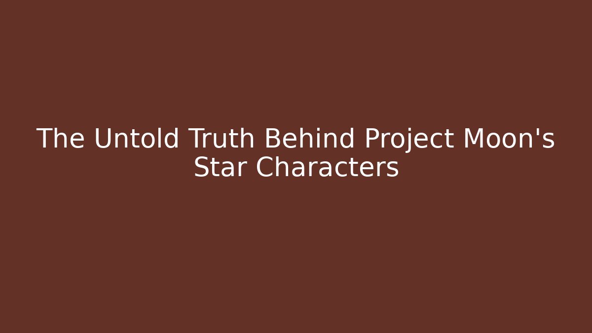The Untold Truth Behind Project Moon's Star Characters - Critter Realm