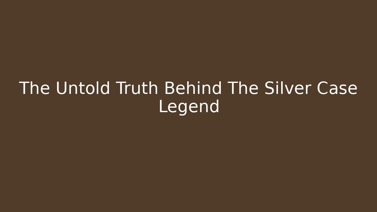 The Untold Truth Behind The Silver Case Legend - Critter Realm