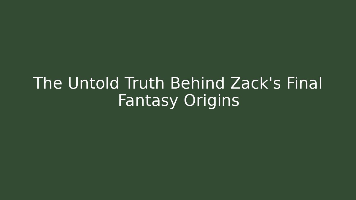 The Untold Truth Behind Zack's Final Fantasy Origins