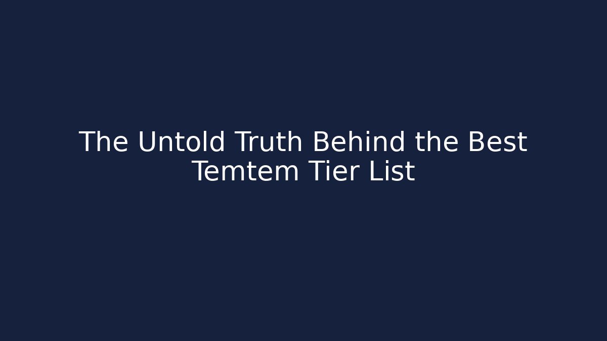 The Untold Truth Behind the Best Temtem Tier List