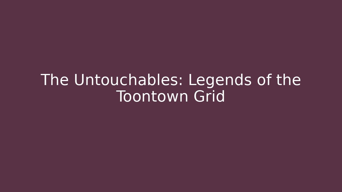 The Untouchables: Legends of the Toontown Grid