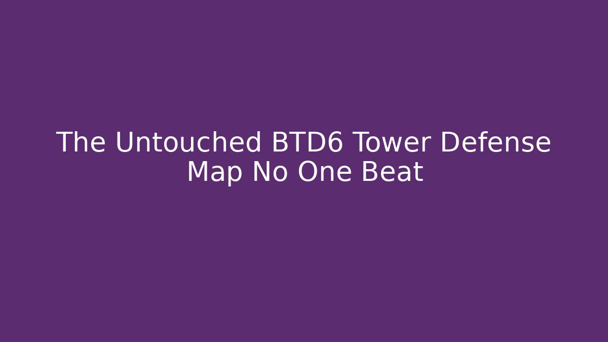The Untouched BTD6 Tower Defense Map No One Beat - Critter Realm