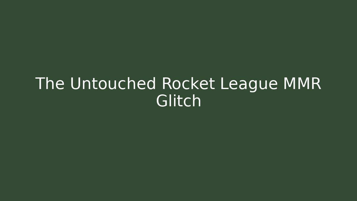 The Untouched Rocket League MMR Glitch - Critter Realm