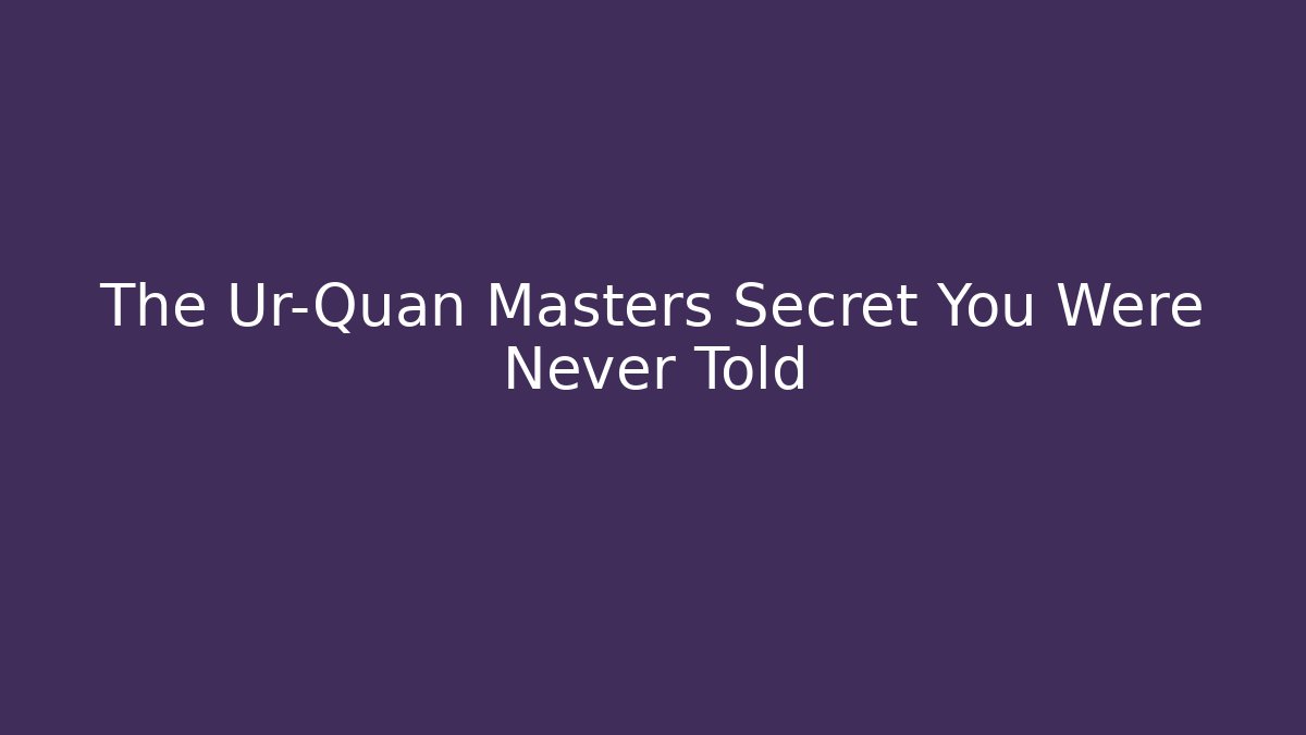 The Ur-Quan Masters Secret You Were Never Told - Critter Realm