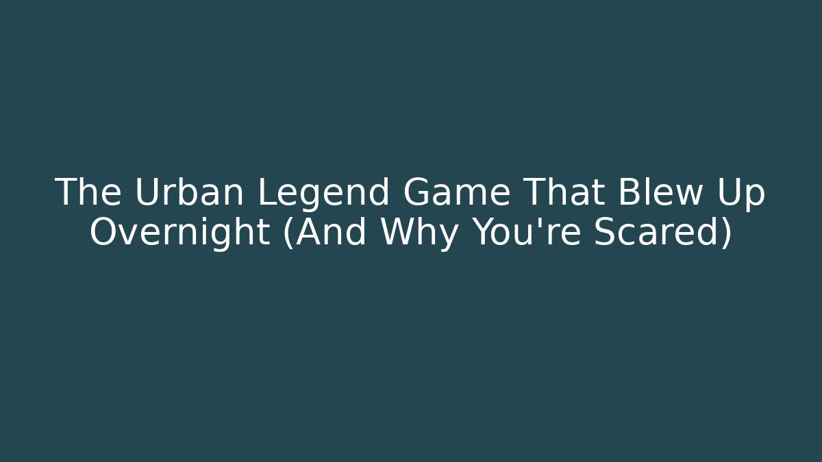 The Urban Legend Game That Blew Up Overnight (And Why You're Scared)
