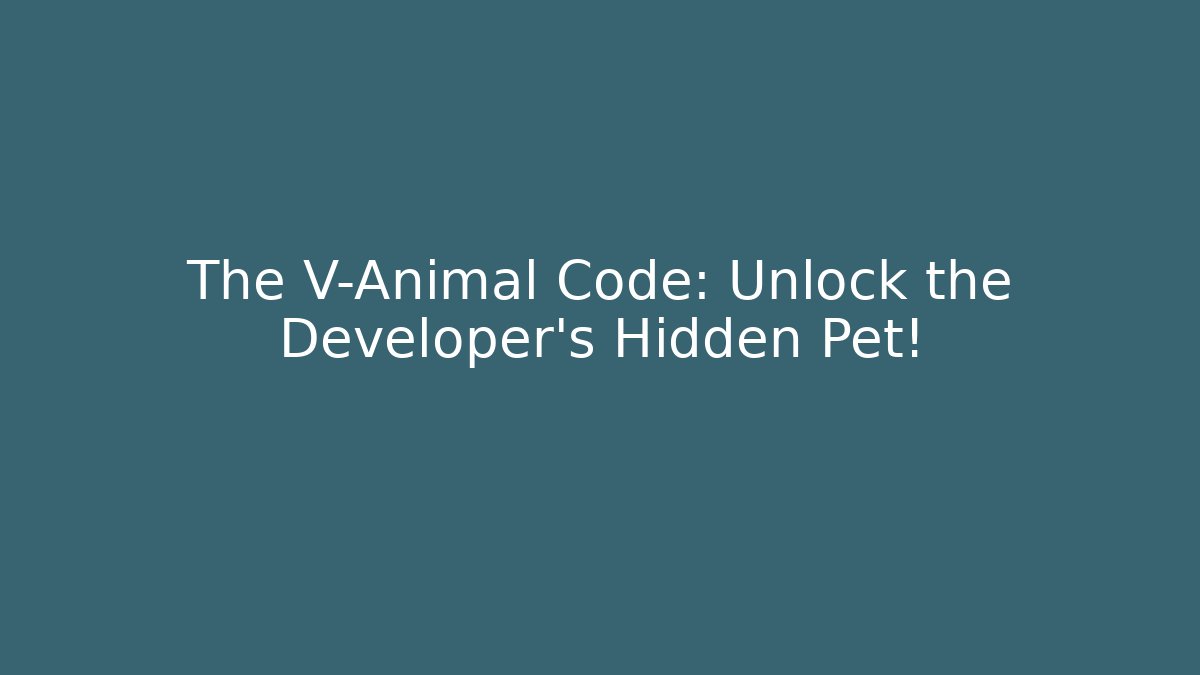 The V-Animal Code: Unlock the Developer's Hidden Pet!