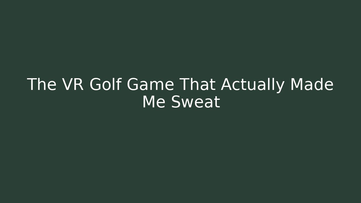 The VR Golf Game That Actually Made Me Sweat - Critter Realm