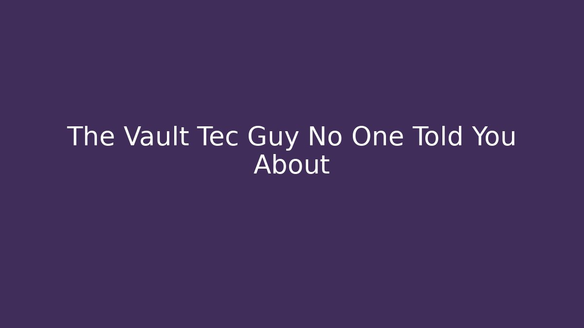The Vault Tec Guy No One Told You About