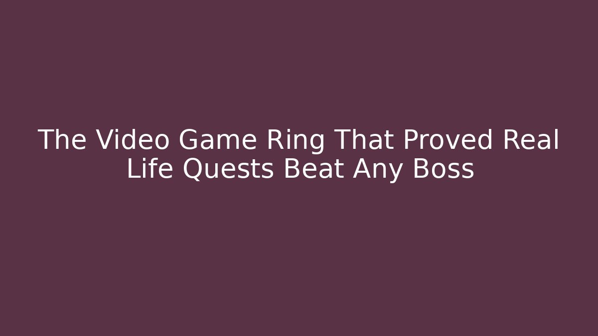 The Video Game Ring That Proved Real Life Quests Beat Any Boss