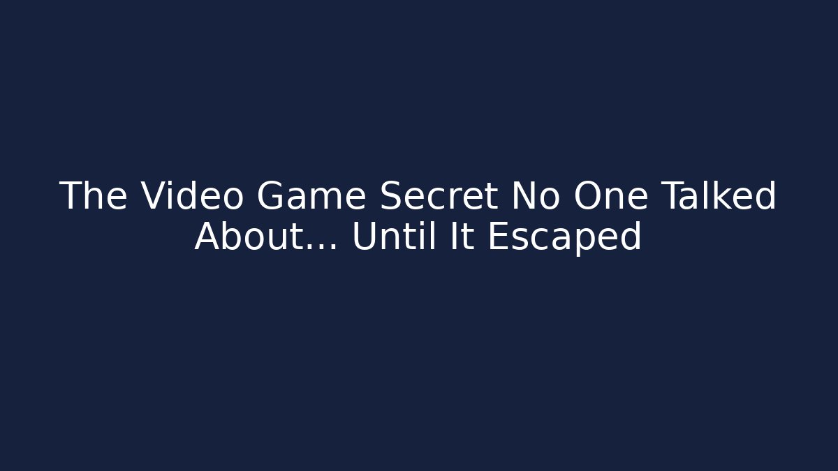 The Video Game Secret No One Talked About… Until It Escaped