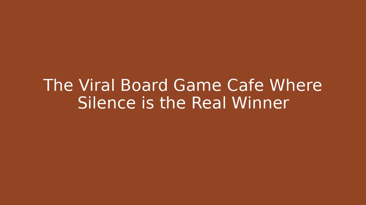 The Viral Board Game Cafe Where Silence is the Real Winner