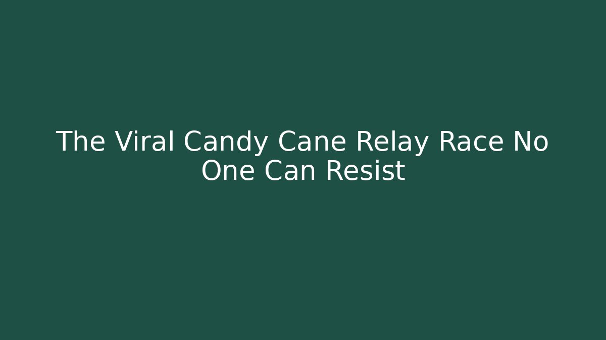 The Viral Candy Cane Relay Race No One Can Resist - Critter Realm