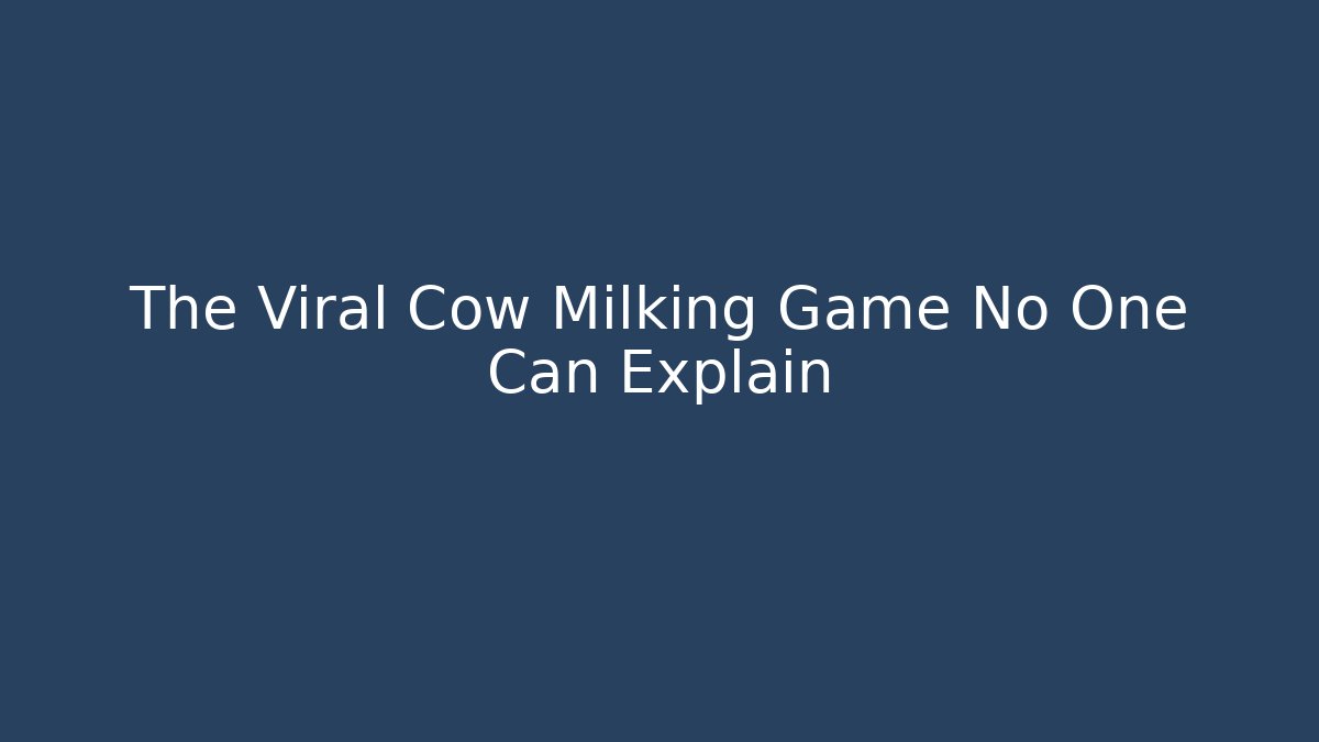 The Viral Cow Milking Game No One Can Explain