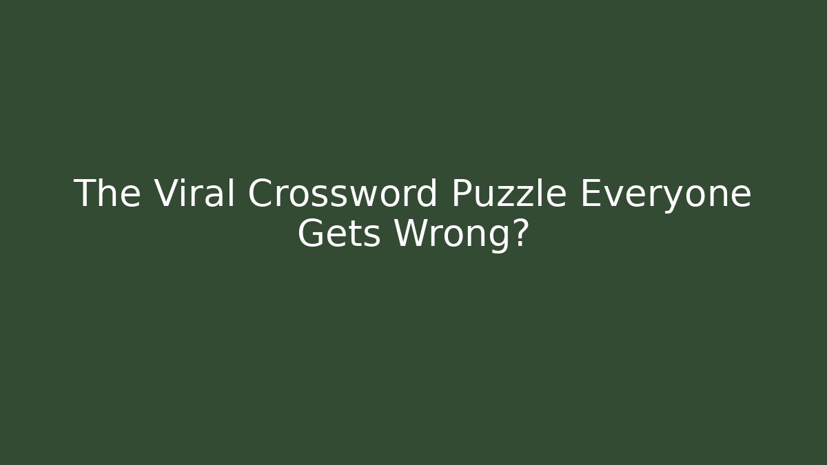 The Viral Crossword Puzzle Everyone Gets Wrong? - Critter Realm