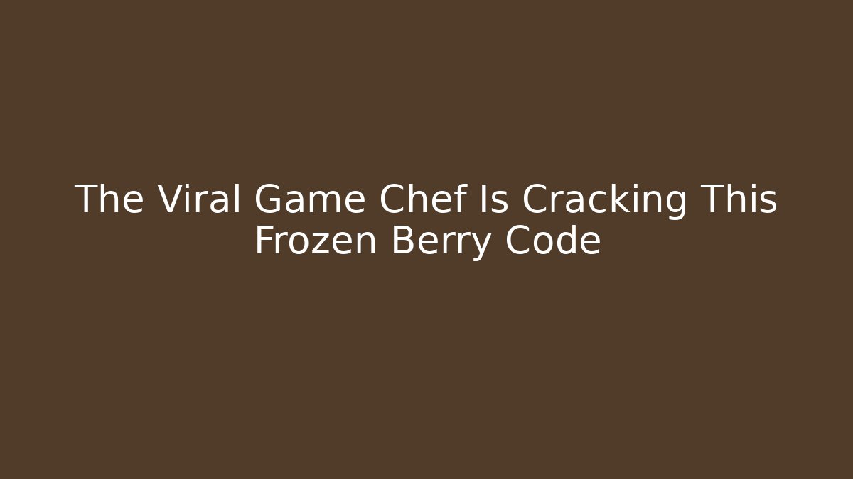 The Viral Game Chef Is Cracking This Frozen Berry Code
