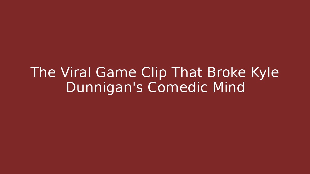 The Viral Game Clip That Broke Kyle Dunnigan's Comedic Mind