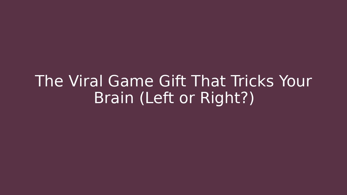 The Viral Game Gift That Tricks Your Brain (Left or Right?) - Critter Realm