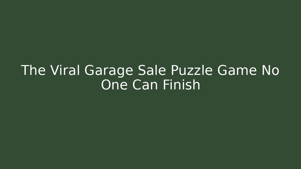 The Viral Garage Sale Puzzle Game No One Can Finish