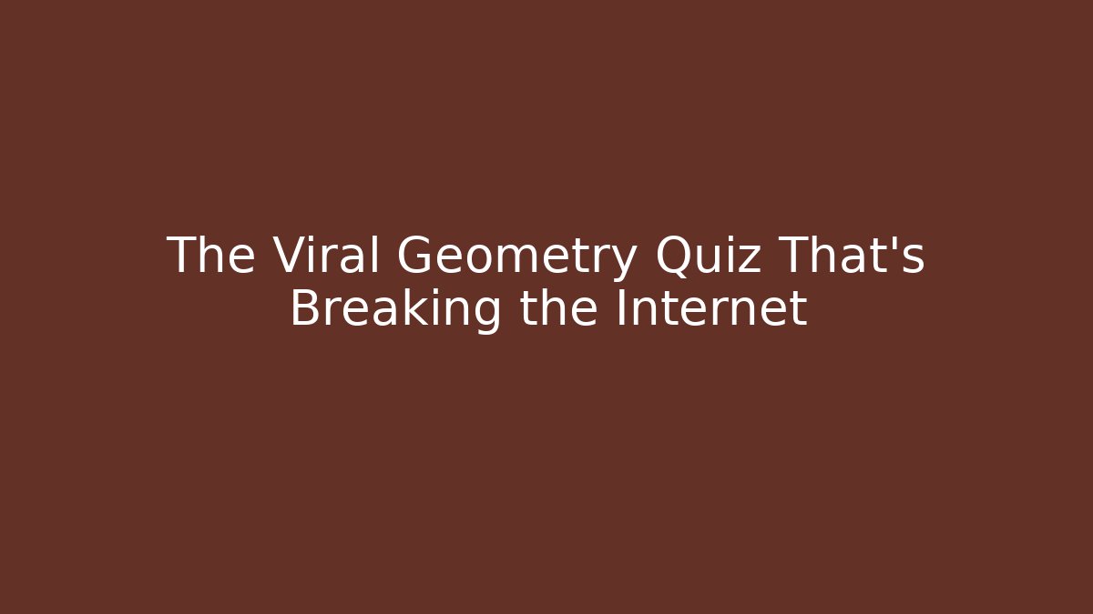 The Viral Geometry Quiz That's Breaking the Internet - Critter Realm