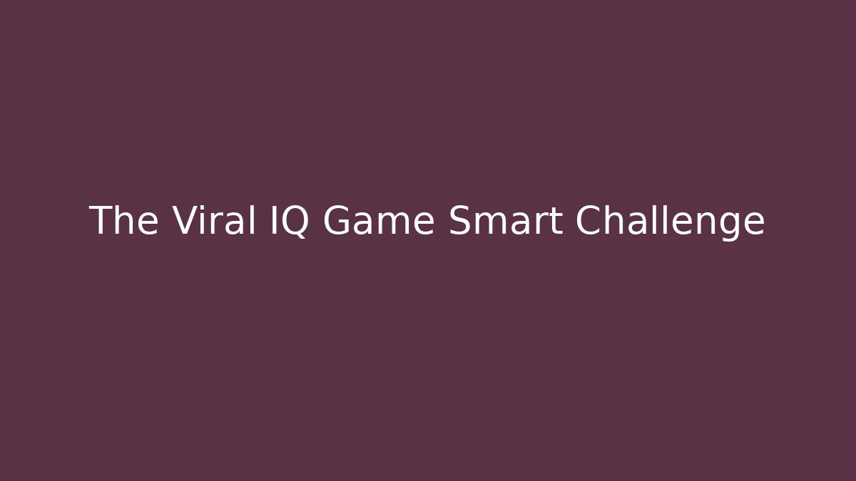 The Viral IQ Game Smart Challenge - Critter Realm