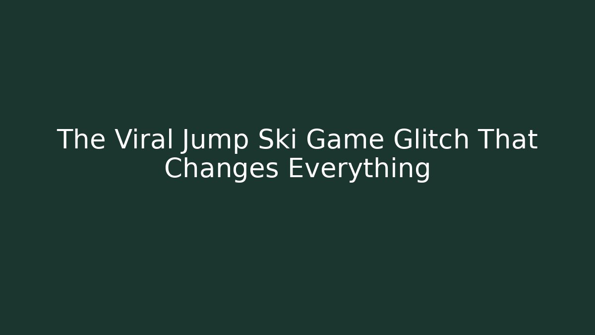 The Viral Jump Ski Game Glitch That Changes Everything
