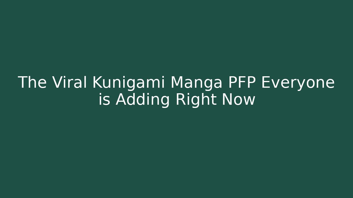 The Viral Kunigami Manga PFP Everyone is Adding Right Now