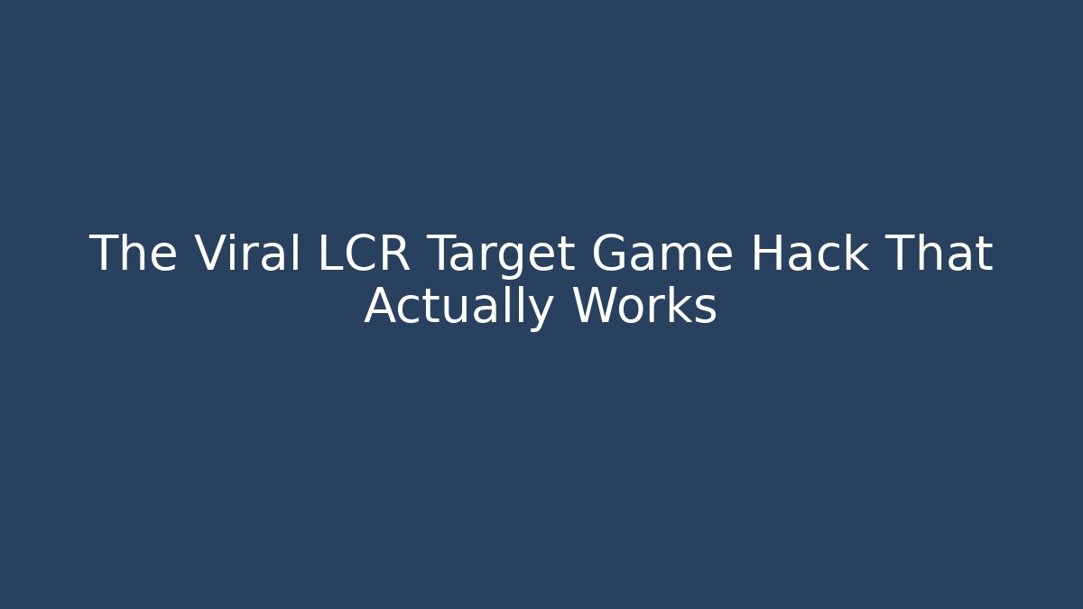 The Viral LCR Target Game Hack That Actually Works - Critter Realm
